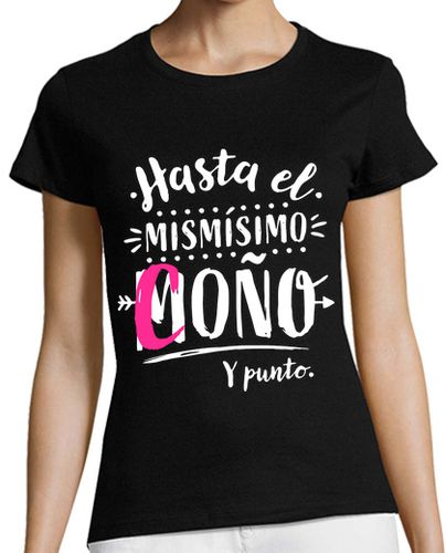 Camiseta Mujer Manga Corta Hasta el mismísimo coño... laTostadora - latostadora.com - Modalova