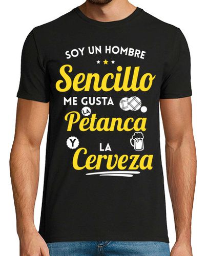 Camiseta Soy Un Hombre Sencillo Me Gusta Petanca - latostadora.com - Modalova