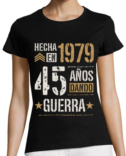 Camiseta mujer Hecha en 1979 45 Años Dando Guerra 45 Cumpleaños Nacidas en 1979 - latostadora.com - Modalova