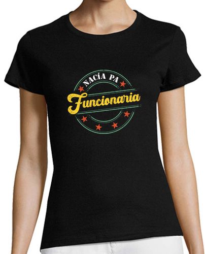 Camiseta mujer Nacía pa Funcionaria - latostadora.com - Modalova
