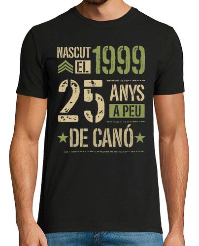 Camiseta Nascut el 1999 25 Anys A Peu De Canó Català Regalo 25 Cumpleaños En Catalán - latostadora.com - Modalova