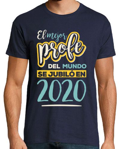 Camiseta Hombre Manga Corta El Mejor Profe del Mundo se Jubiló en 2020 laTostadora - latostadora.com - Modalova