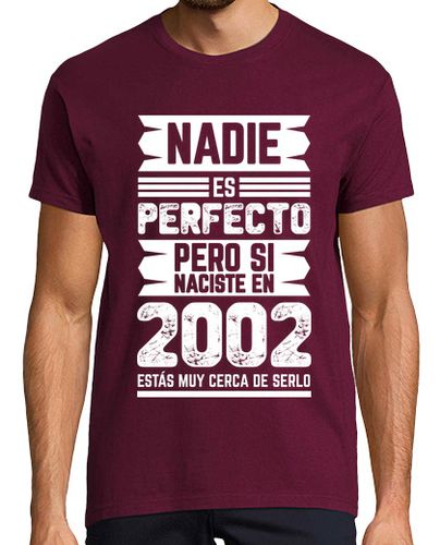 Camiseta Hombre Manga Corta Nadie Es Perfecto, Pero Si Naciste En 2002 Estás Muy Cerca De Serlo laTostadora - latostadora.com - Modalova