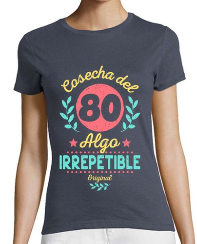Camiseta mujer Cosecha del 80. Irrepetible - latostadora.com - Modalova