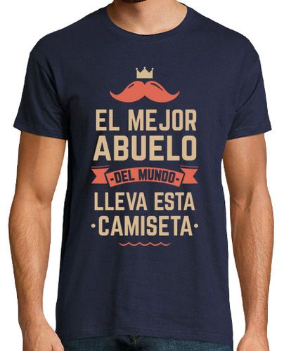 Camiseta Hombre Manga Corta El Mejor Abuelo Del Mundo Lleva Esta Camiseta, Día del Padre laTostadora - latostadora.com - Modalova