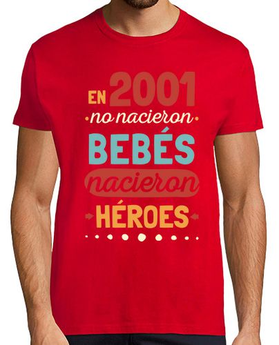 Camiseta En 2001 No Nacieron Bebés, Nacieron Héroes - latostadora.com - Modalova