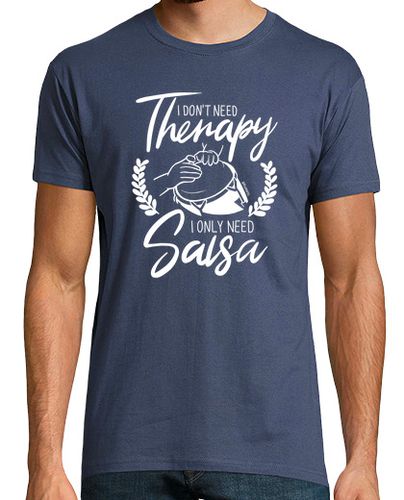 Camiseta I dont need therapy. I need salsa - latostadora.com - Modalova