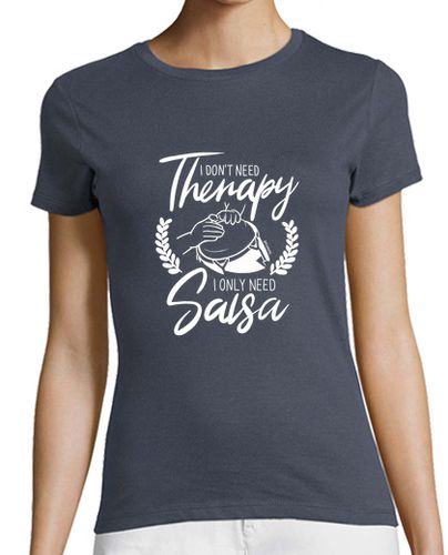 Camiseta mujer I dont need therapy. I need salsa - latostadora.com - Modalova