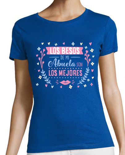 Camiseta mujer Los besos de mi abuela son los mejores - latostadora.com - Modalova