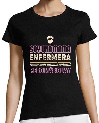 Camiseta Mujer Manga Corta Soy Una Mamá Enfermera, Como Una Mamá Normal Pero Más Guay, Día de la Madre laTostadora - latostadora.com - Modalova