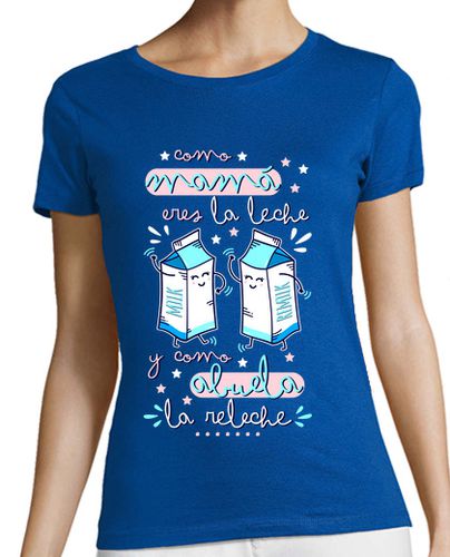 Camiseta Mujer Manga Corta Como mamá eres la leche y como abuela la releche laTostadora - latostadora.com - Modalova