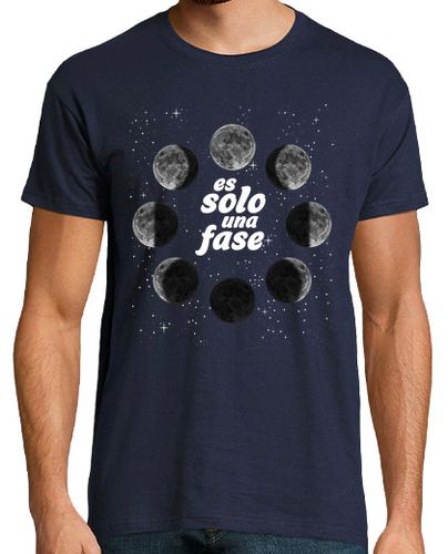 Camiseta Fases De La Luna Fases Lunares Frase Filososofía Es Solo Una Fase - latostadora.com - Modalova