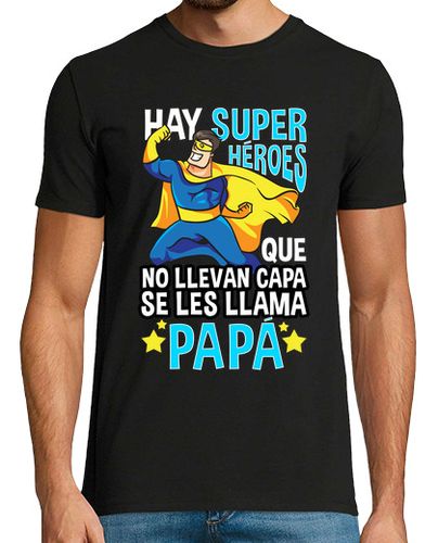 Camiseta Hombre Manga Corta Hay Super Héroes Que No Llevan Capa Papá Regalo Día Del Padre regalos día del padre a domicilio laTostadora - latostadora.com - Modalova