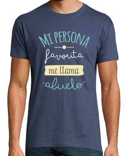 Camiseta Mi Persona Favorita Me Llama Abuelo, Singular, Día del Padre - latostadora.com - Modalova