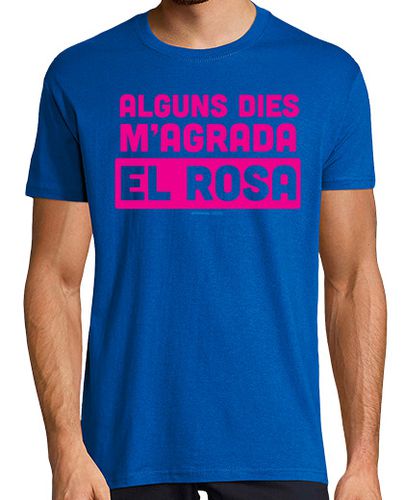 Camiseta 2015 - Alguns dies m agrada el rosa - latostadora.com - Modalova