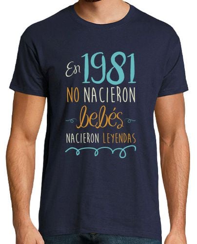 Camiseta En 1981 No Nacieron Bebés, Nacieron Leyendas - latostadora.com - Modalova
