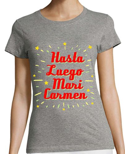 Camiseta mujer Hasta luego Mari Carmen - latostadora.com - Modalova