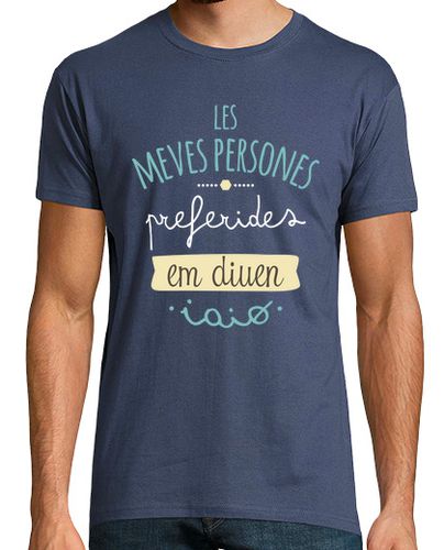 Camiseta Les Meves Persones Preferides Em Diuen Iaio, Día del Padre - latostadora.com - Modalova