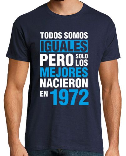 Camiseta Los Mejores Nacieron en 1972, 52 años - latostadora.com - Modalova