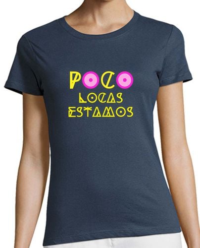 Camiseta Mujer Manga Corta Camiteta PocoLocasEstamos laTostadora - latostadora.com - Modalova