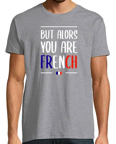 Camiseta pero entonces eres francés - frase humo - latostadora.com - Modalova