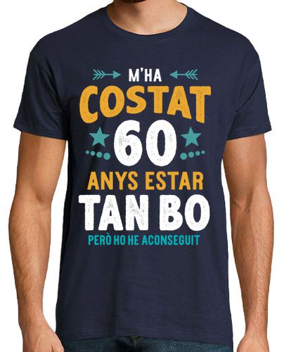Camiseta M Ha Costat 60 Anys Estar Tan Bo Català 60 Cumpleaños Catalán - latostadora.com - Modalova