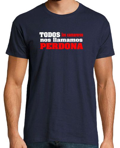 Camiseta TODOS LOS CAMAREROS NOS LLAMAMOS PERDONA - latostadora.com - Modalova