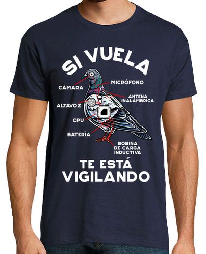 Camiseta Paloma Si Vuela Vigila Conspiración Política Drones Humor Friki - latostadora.com - Modalova